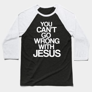 You can't go wrong with Jesus Baseball T-Shirt